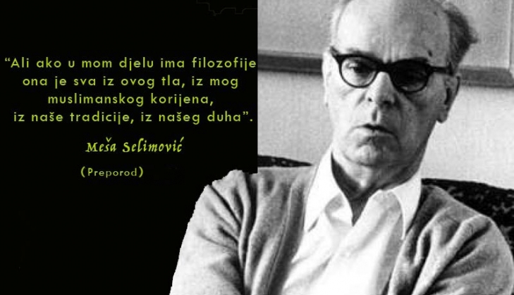 Preporodov intervju s Mešom Selimovićem: Moja filozofija je iz mog muslimanskog korijena