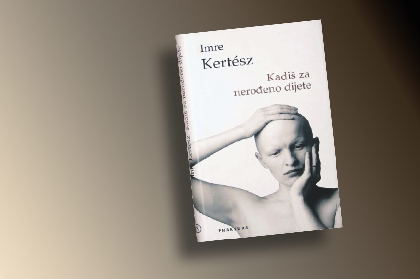 PREPORUKA ZA ČITANJE - Imre Kertes Kadiš za nerođeno dijete
