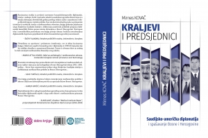 Nova knjiga Kraljevi i predsjednici: Saudijsko-američka diplomatija i spašavanje Bosne i Hercegovine autora dr. Mirnesa Kovača predstavlja pionirsko istraživanje koje pruža dubok uvid u kompleksnost međunarodnih odnosa i njihov utjecaj na razvoj događaja u Bosni i Hercegovini tokom 1992.-1995. godine