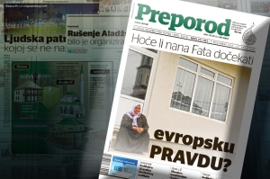 Novi broj Preporoda: Hoće li nana Fata dočekati evropsku PRAVDU?